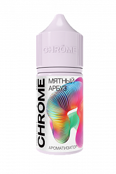 Ароматизатор CHROME "Мятный Арбуз" 15мл (на 30мл)